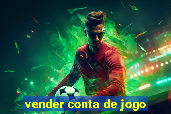 vender conta de jogo